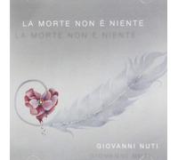 Nuti Giovanni La Morte Non E' Niente (CD)