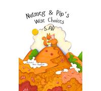Nutmeg and Pip 's Wise Choices