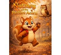 Nutmeg and the Perfect Acorn