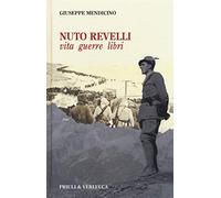 Nuto Revelli. Vita, guerre, libri
