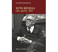 Nuto Revelli. Vita, guerre, libri