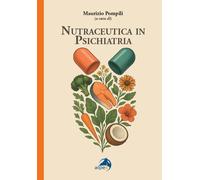 Nutraceutica in psichiatria - Pompili Maurizio