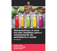 Nutracêuticos: A nova era dos remédios para o renascimento da assistência à saúde: Nutracêutico