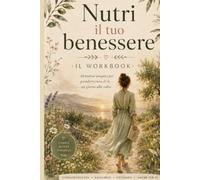 Nutri il tuo benessere: Una guida pratica per creare abitudini alimentari sane e sostenibili
