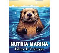 Nutria Marina Libro de Colorear: 50 Imágenes Bonitas para Aliviar el Estrés y Relajarse
