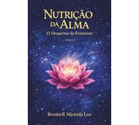 Nutricao da Alma: O Despertar do feminino