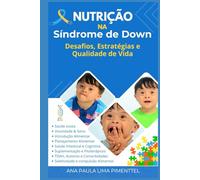 Nutrição na Síndrome de Down: Guia Completo para Pais, Cuidadores e Profissionais