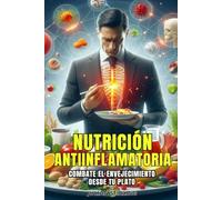NUTRICIÓN ANTIINFLAMATORIA: Combate el envejecimiento desde tu plato