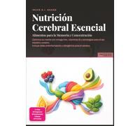 Nutrición Cerebral Esencial: Alimentos para la Memoria y Concentración