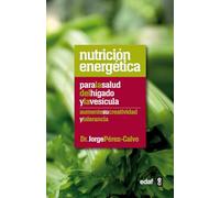 Nutricion energetica/ Energetic Nutrition: Para El Higado Y La Vesicula/Liver and Gallbladder