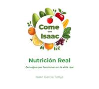 Nutrición Real: Consejos que funcionan en la vida real