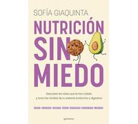 Nutrición sin miedo: Descubre los mitos que te han colado y toma las riendas de tu sistema endocrino y digestivo