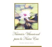 Nutrición Vibracional para la Nueva Era