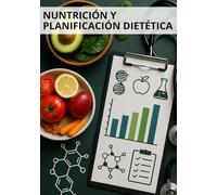 Nutrición y planificación dietética: El poder de la ciencia