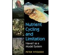 Nutrient Cycling and Limitation: Hawai'i As A Model System (Princeton Environmental Institute Series)