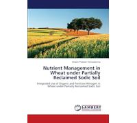 Nutrient Management in Wheat under Partially Reclaimed Sodic Soil: Integrated Use of Organic and Fertilizer Nitrogen in Wheat under Partially Reclaimed Sodic Soil