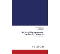 Nutrient Management Studies in Tuberose: - Second Edition