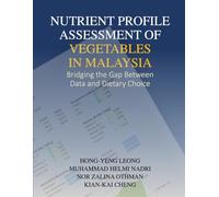 Nutrient Profile Assessment of Vegetables in Malaysia: Bridging the Gap Between Data and Dietary Choice