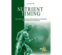 NUTRIENT TIMING - QUANDO E COSA MANGIARE PER LA MASSIMA PERFORMANCE SPORTIVA -