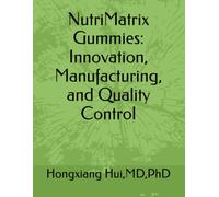 NutriMatrix Gummies: Innovation, Manufacturing, and Quality Control