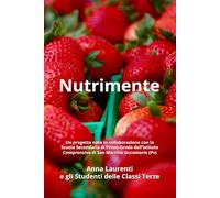 Nutrimente: Un progetto nato in collaborazione con la Scuola Secondaria di Primo Grado dell’Istituto Comprensivo di San Martino Siccomario (Pv)
