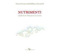 Nutrimenti. Il filo d'oro della poesia in cucina