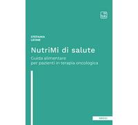 NutriMi di salute. Guida alimentare per pazienti in terapia oncologica