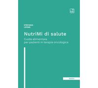 NutriMi di salute. Guida alimentare per pazienti in terapia oncologica