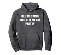 Nutrimi Tacos e dimmi Che Sono Carina Felpa con Cappuccio, Unisex per Adulti, Grigio Scuro, M