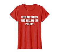 Nutrimi Tacos e dimmi Che Sono Carina Maglietta, Donna, Rosso, S