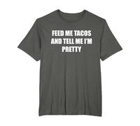 Nutrimi Tacos e dimmi Che Sono Carina Maglietta, Uomo Taglie Grandi, Asfalto, 6X Tall