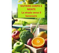 "NUTRIRE CORPO E MENTE" La strada verso il benessere-Indiah, Aurora-Copertina fl