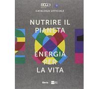 Nutrire il pianeta. Ediz. illustrata