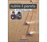 Nutrire il pianeta. Una sfida per il futuro