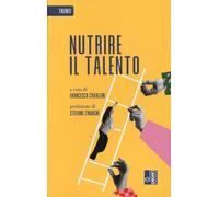 Nutrire il talento [Paperback] [Jun 23, 2025] Cavallini, Francesca and Zamagni,