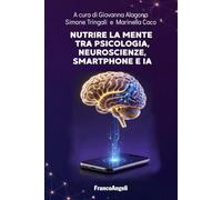 Nutrire la mente tra psicologia, neuroscienze, smartphone e IA