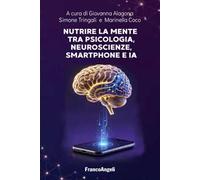 Nutrire la mente tra psicologia, neuroscienze, smartphone e IA