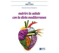 Nutrire la salute con la dieta mediterranea