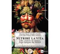 Nutrire la vita. Cibo, pianeta ed energia: expo spiegato dai filosofi