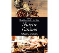 Nutrire l'anima. Religioni in cucina