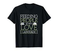 Nutrire Le Persone è Il Mio linguaggio d'Amore per Il Team di Servizi di Catering Maglietta
