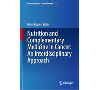 Nutrition and Complementary Medicine in Cancer: An Interdisciplinary Approach