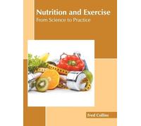 Nutrition and Exercise: From Science to Practice (Copertina rigida)