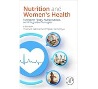 Nutrition and Women's Health: Functional Foods, Nutraceuticals, and Integrative Strategies