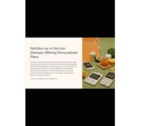 Nutrition-as-a-Service: Startups Offering Personalized Plans