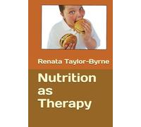 Nutrition as Therapy: Unlocking the Healing Power of Food for Body, Brain, and Mind