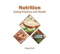 Nutrition: Eating Patterns and Health (Copertina rigida)