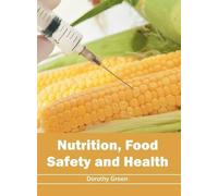 Nutrition, Food Safety and Health (Copertina rigida)