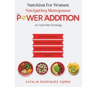 Nutrition for Women Navigating Menopause: The Power of Addition: An Anti-Diet Strategy