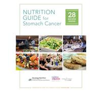 Nutrition Guide for Stomach Cancer: A Practical Nutrition Resource for Patients and Caregivers